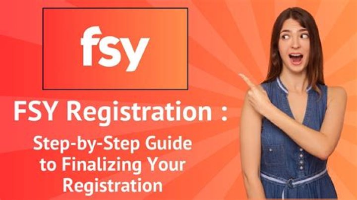 Fsy Registration: Complete Your Application Now