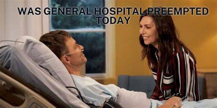 Understanding Why General Hospital is Preempted: Causes and Implications